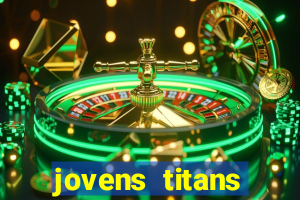 jovens titans cavando fortunas